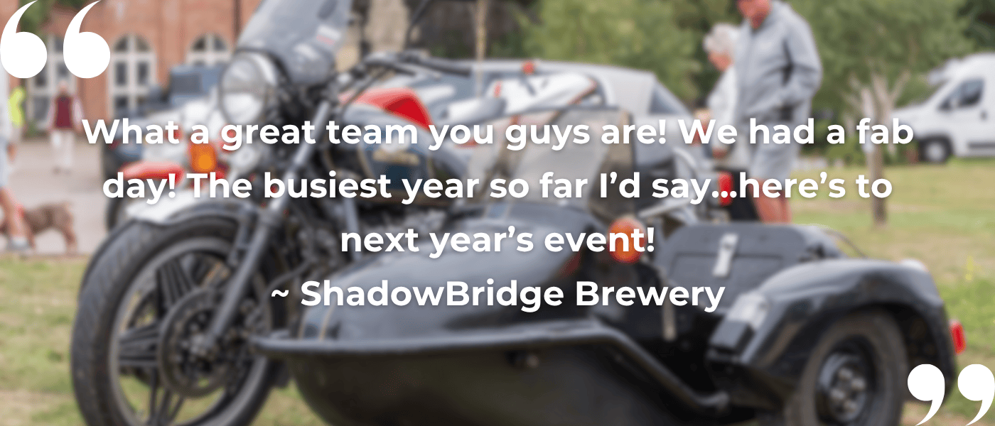 Quote that reads: What a great team you guys are! We had a fab day! The busiest year so far I’d say...here’s to next year’s event! ~ ShadowBridge Brewery